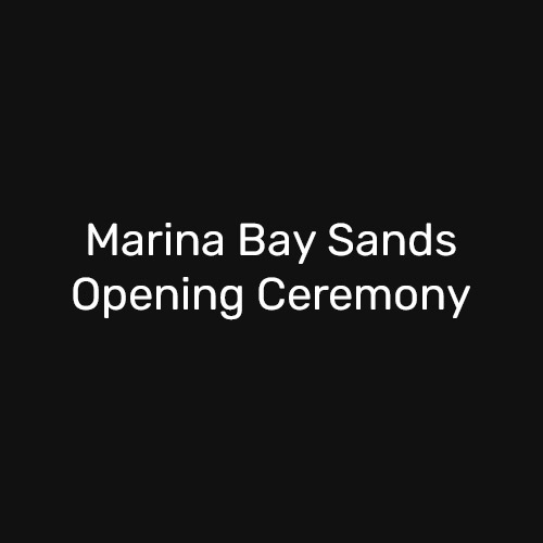 Marina Bay Sands Opening Ceremony